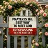 Prayer Is The Best Way To Meet God Sign Christian Religious Metal Plaque Rustic No Trespassing Warning Sign for Fence
