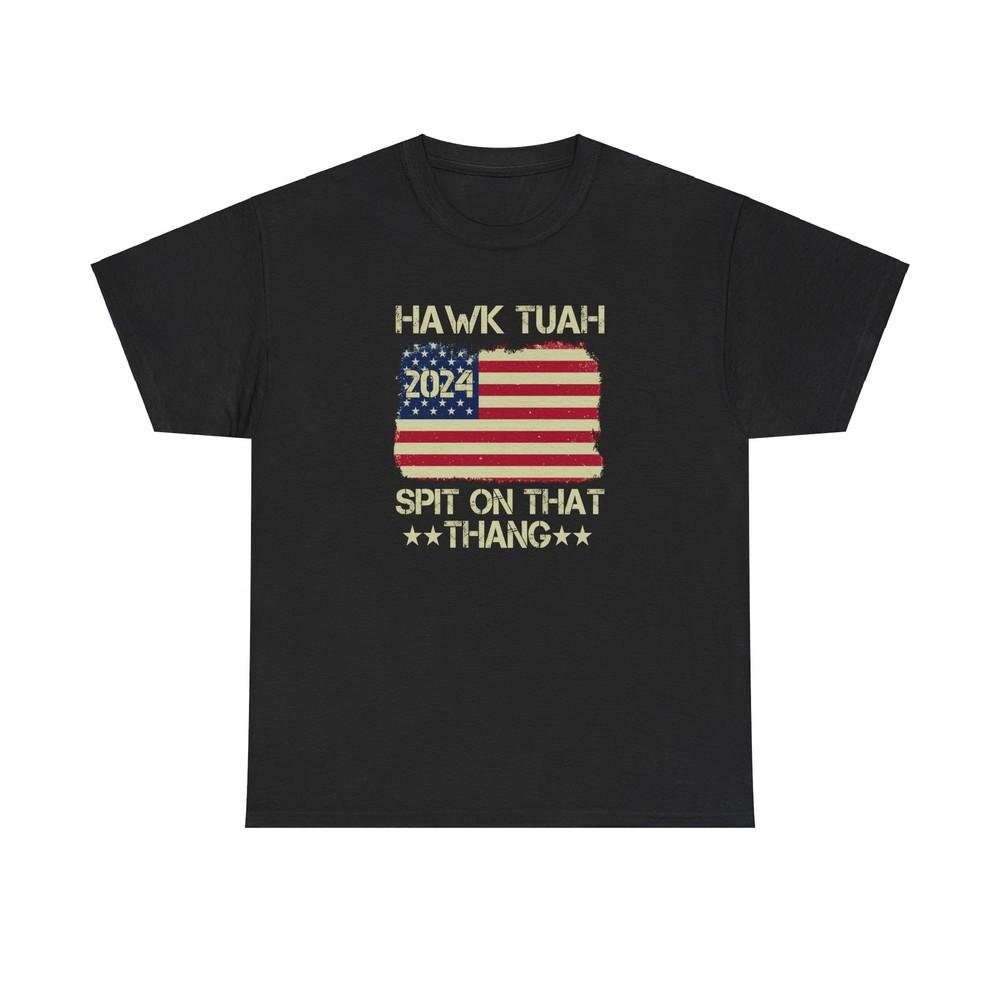 

Hawk Tuah 2024 T-Shirt | Funny Election Campaign Tee | Spit on That Thang |S-5XL 3XL