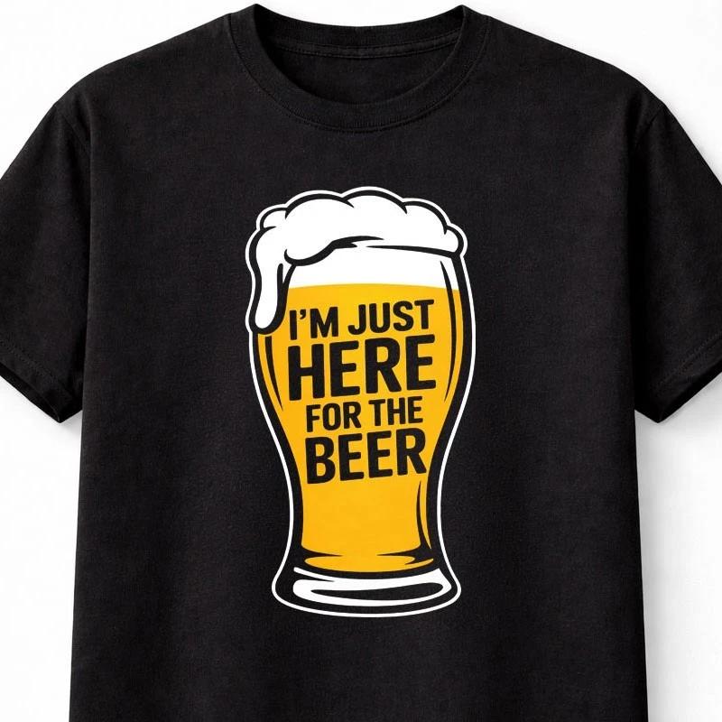 Im Just Here For The Beer Funny Drinking Humor T Shirt Unisex S5XL S