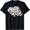 Made In The 70's Retro Funny Vintage 1970s Party Gifts T-Shirt
