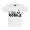 I'D Rather Be Play Football - Kids Baby Kids Boys Girls Unisex T-Shirt / Bodysuit - Player Ball Love