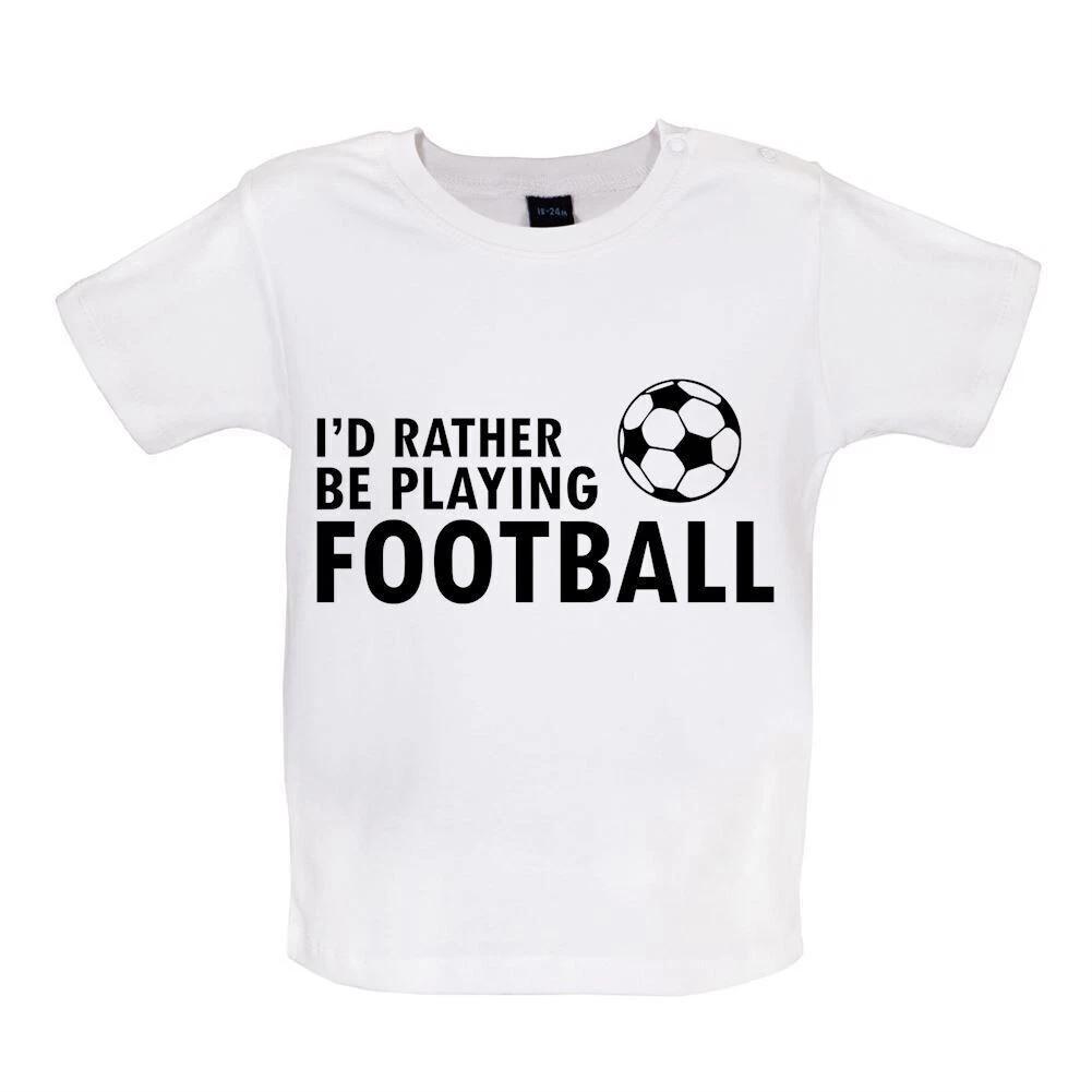 

I D Rather Be Play Football -Baby Kids Boys Girls Unisex T-Shirt / Romper Tees Top- Player Ball Love Boy 100