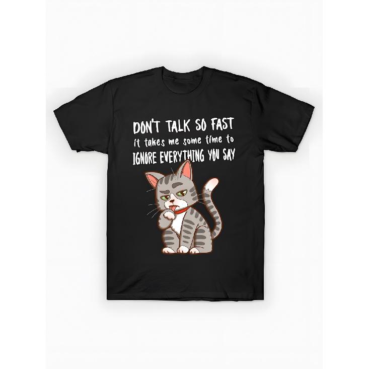 Men s Funny Cat Saying T-Shirt  Don t Talk So Fast  with Tabby Cat & Calico Tabby Cat Design - 100% Cotton 200gsm Heavyweight Soft Breathable Tee, S чёрный