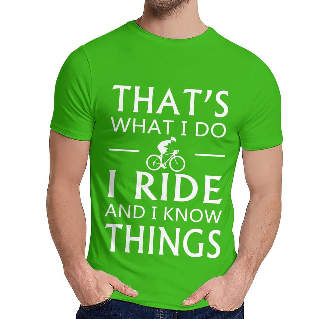 Natural Cotton What I Do I Ride And I Know Things T Shirt Men Harajuku Quality
