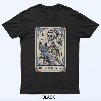 Frenchie Dog Mom Tarot Card, French Bulldog Skeleton Mom T-Shirt