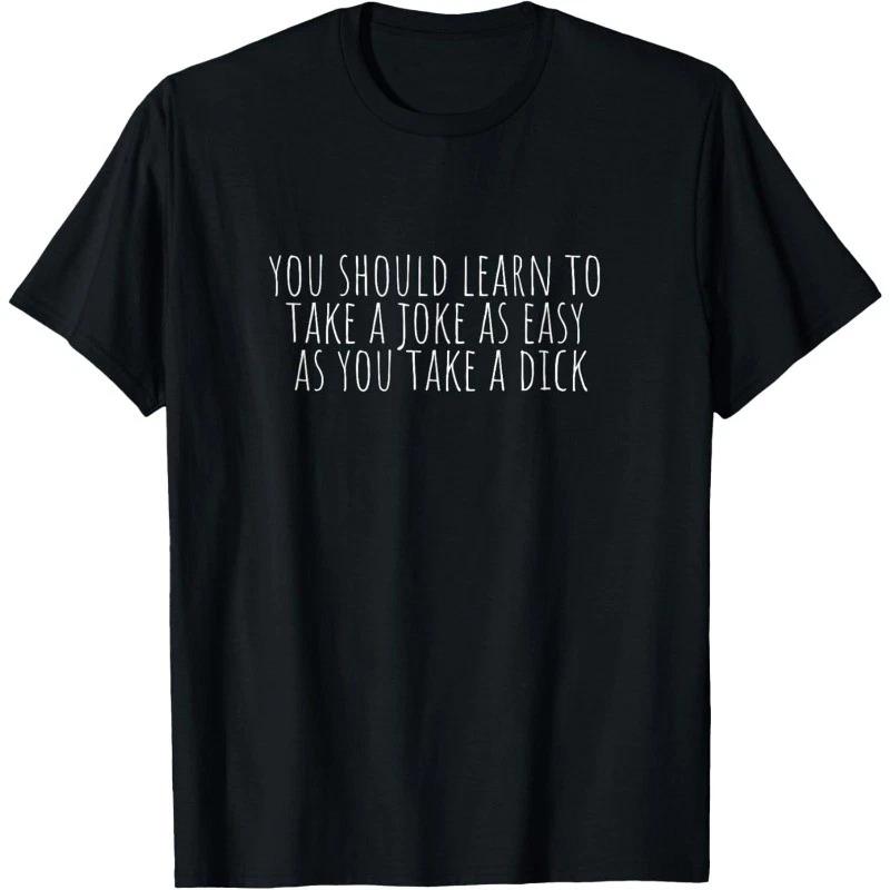 Take A Joke | Funny Sarcastic Rude/Crude Adult Humor Gift T-Shirt S