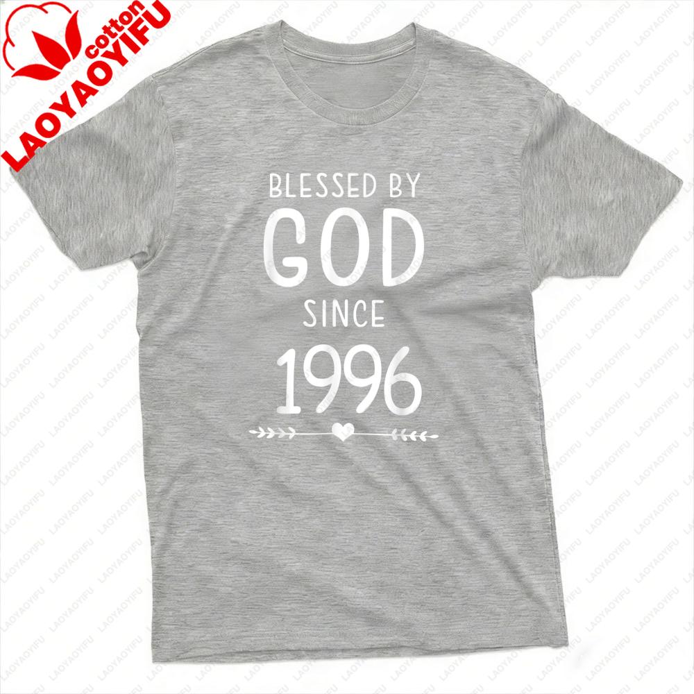 Blessed By God Since 1996 Unisex TShirt Cotton Summer 30th Birthday Gift Short Sleeve Casual Fashion Tops for Birthday Gift Unisex