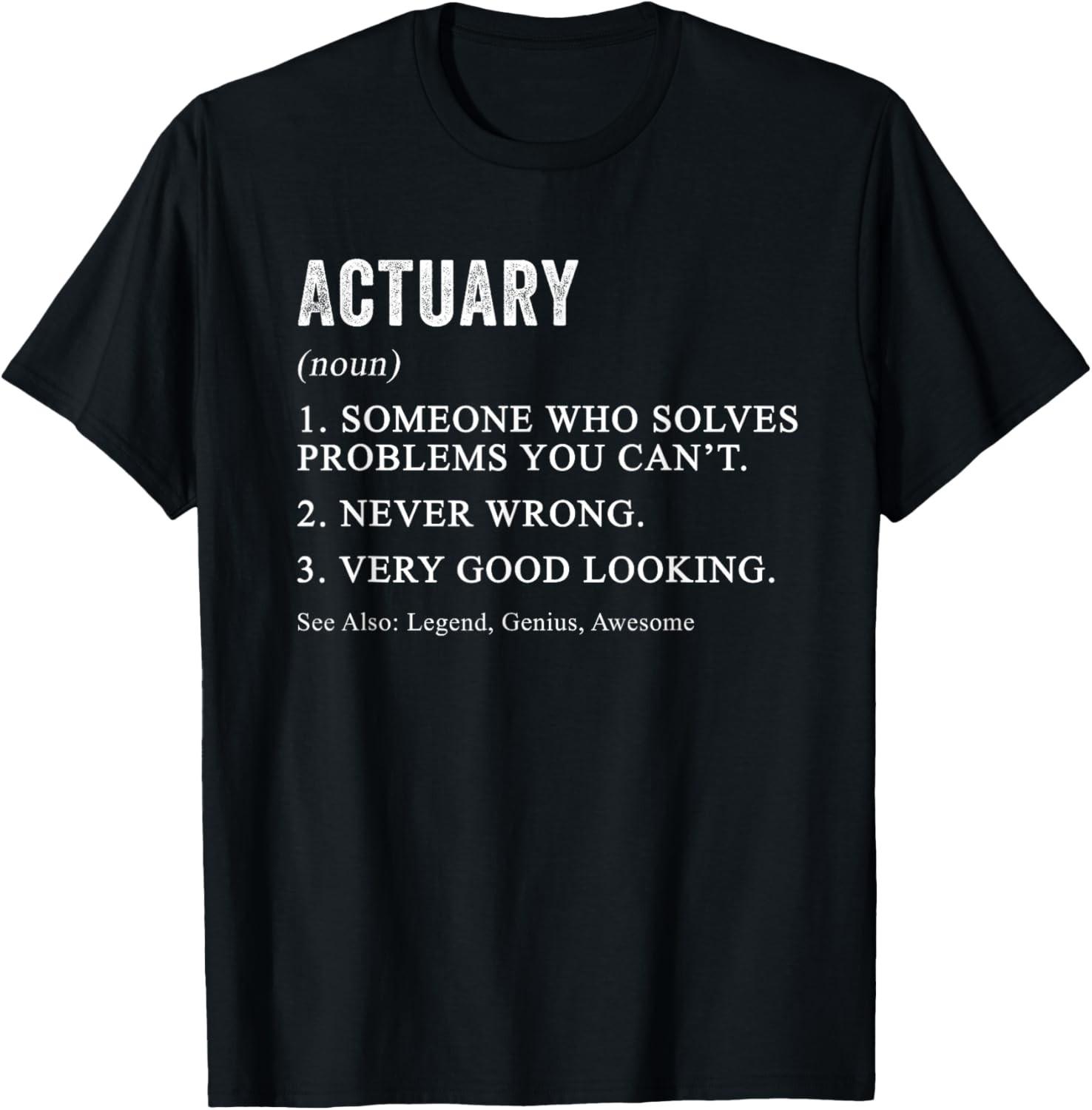 Funny Actuary Definition Actuarial Science Humor T-Shirt S разноцветный