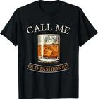 Call Me Old Fashioned I Whisky Alcohol Celebration Party Bar T-Shirt XL