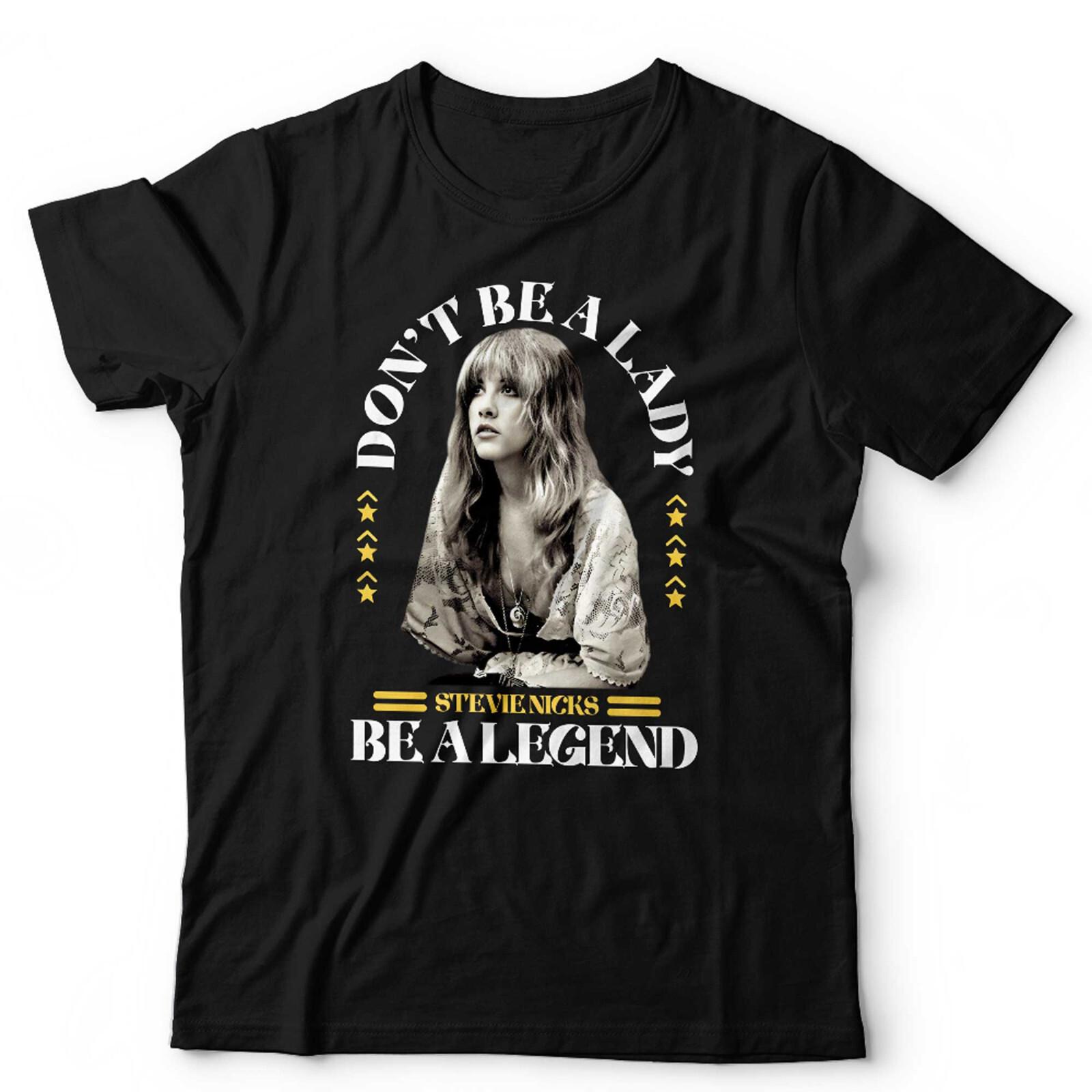 Stevie Nicks T Shirt NEW Don t Be A Lady Be A Legend Unisex & Kids Gypsy Music S разноцветный