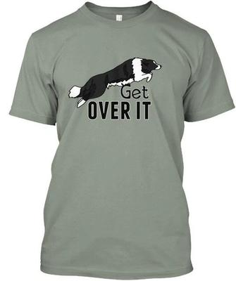 Get Over It Border Collie Style T-Shirt Hergestellt in den USA Größe S bis 5XL