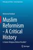 The Muslim Reformism - A Critical History : Is Islamic Religious Reform Possible? : 11 Book