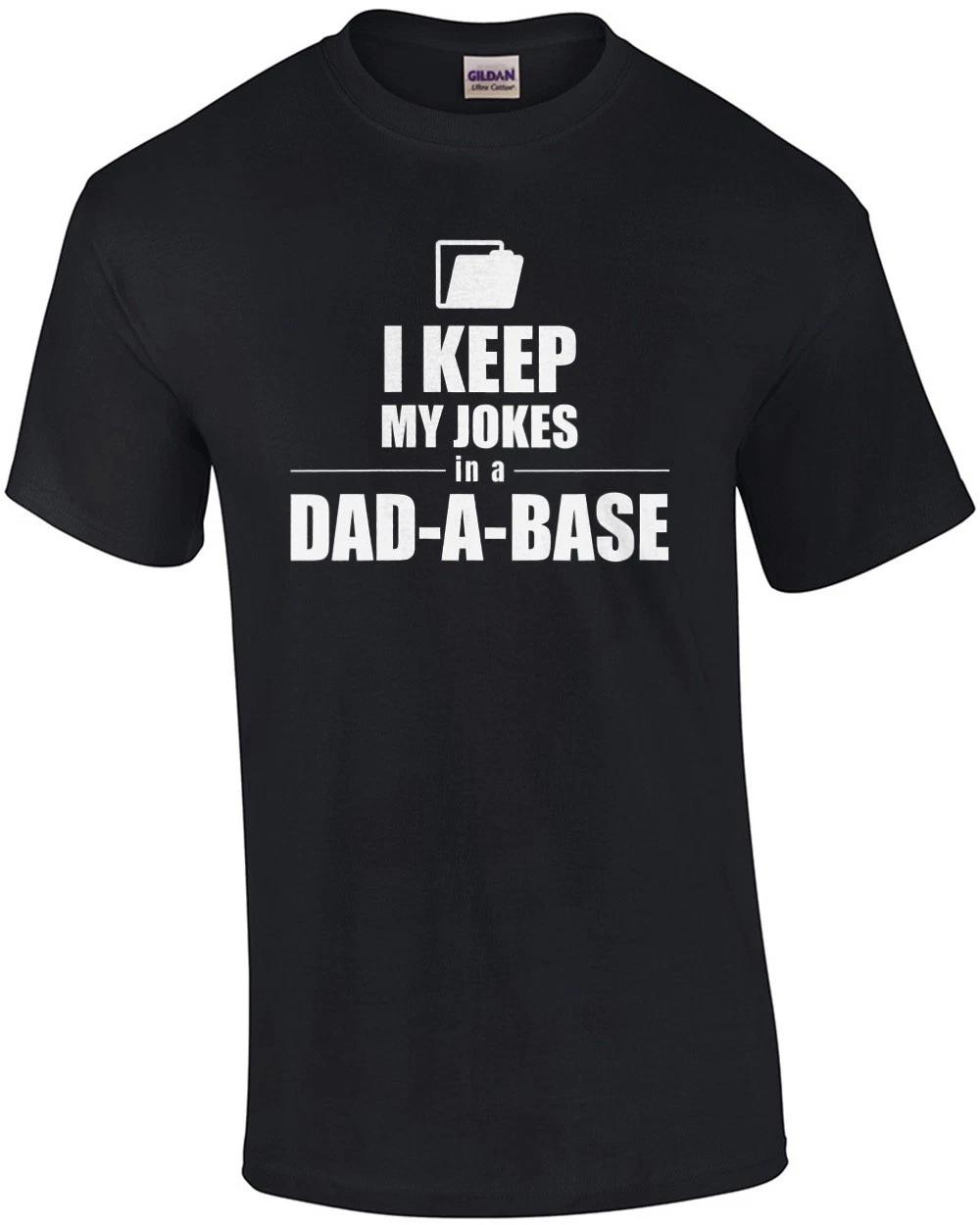 

Father s Day Gift Shirt - I keep My Jokes in a Dad-a-Base L