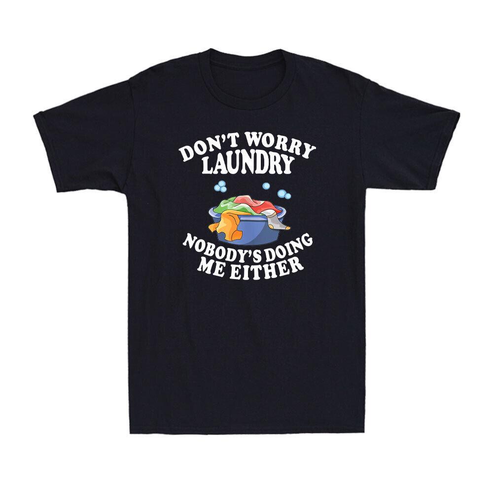 Mom Life Don t Worry Laundry Nobody s Doing Me Either Funny Life Joke T-Shirt M