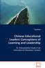 Bok Chinese Educational Leaders' Conceptions of Learning and Leadership