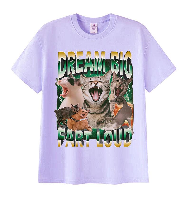 Dream Big Fart Loud Funny Cat Meme Graphic T Shirts Men Women Vintage Cotton T Shirt Casual Oversized Short Sleeve Tops T-shirts