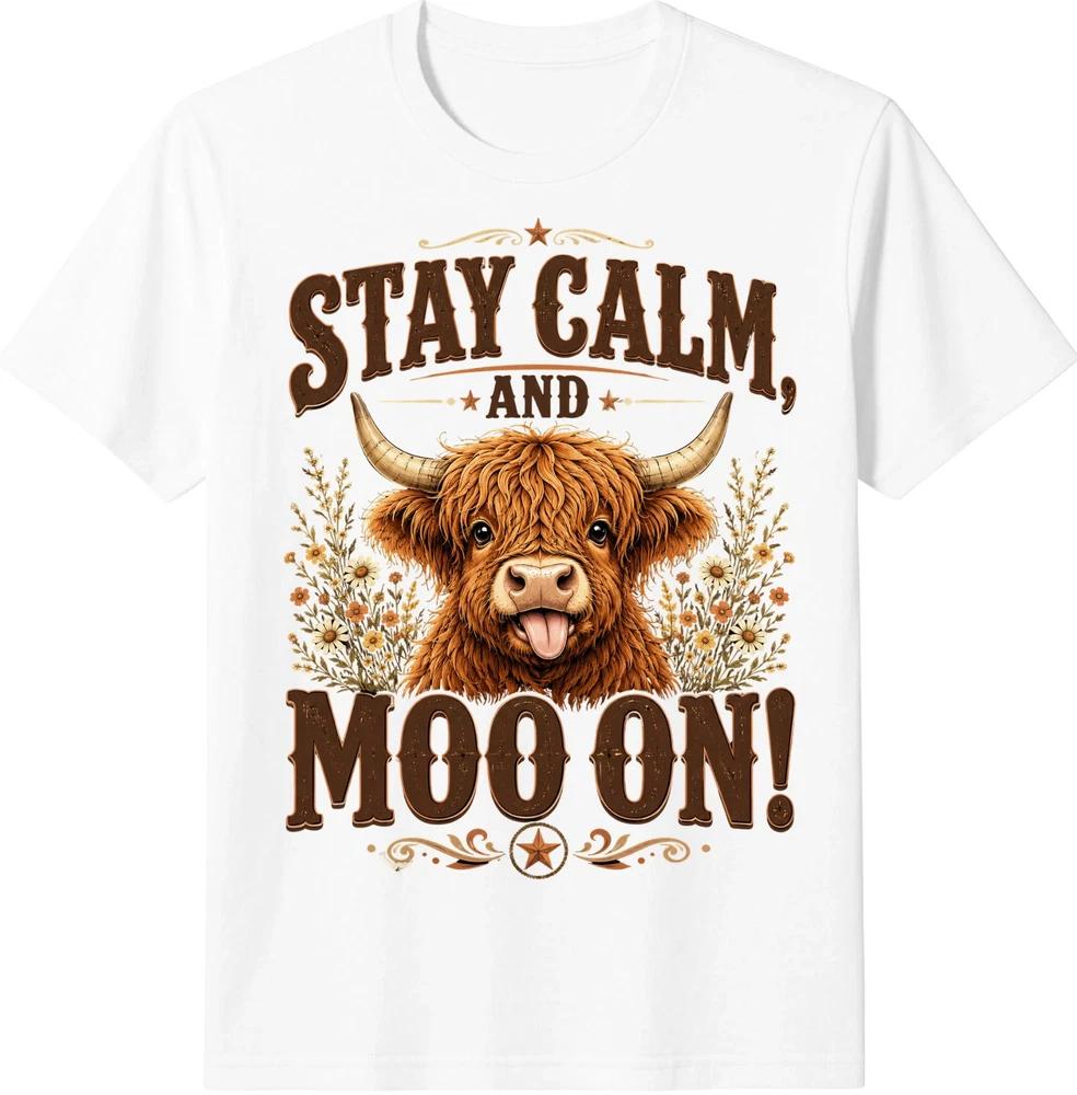 Stay Calm And Moo On Highland Cow Funny Farm Animal Western Country Gift TShirt S