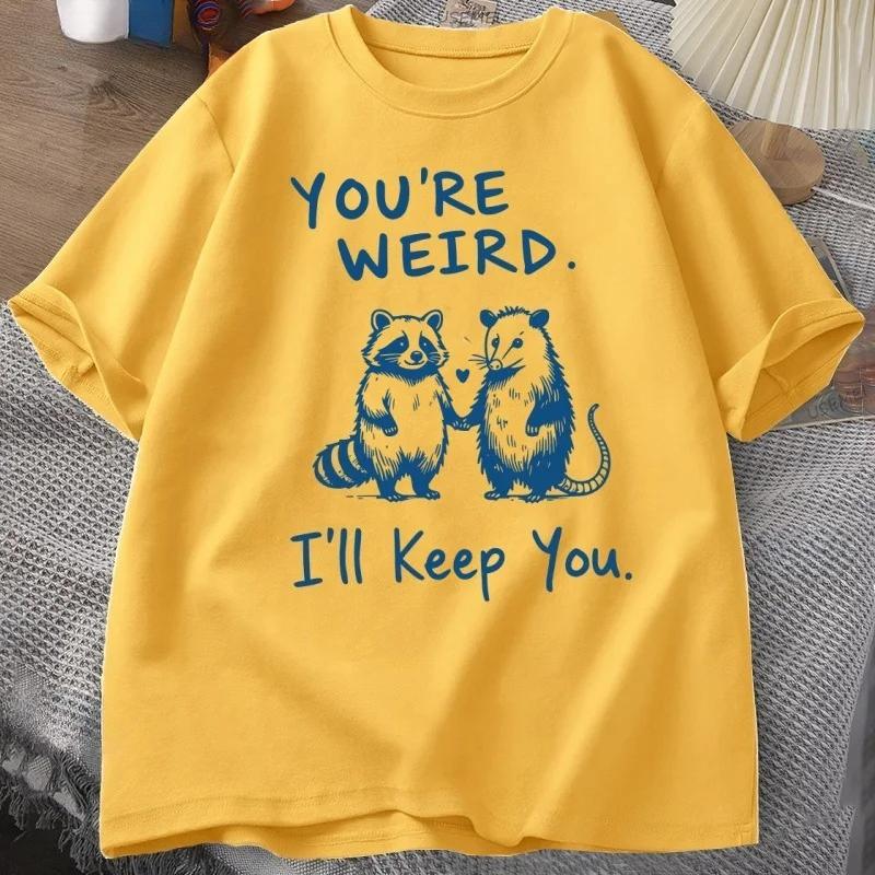 You're Weird I'll Keep You T Shirt Funny Raccoon T-Shirt Vintage Short Sleeve Tshirt Women Graphic Tees Clothes
