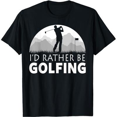 Golf Ich Möchte Lieber Golfen Lustige Golf Retro Lustige T-Shirts Unisex Baumwolle Humor Streetwear T-Shirt Kurzarm Unisex Lockere Kleidung