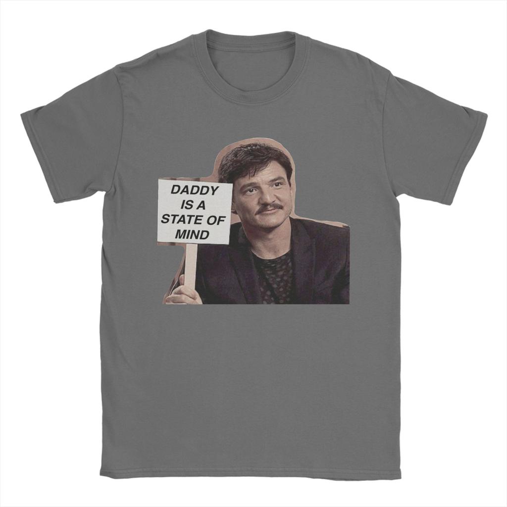 Pedro Pascal Daddy Is a State of Mind Men's T Shirt  Funny Tee Shirt Short Sleeve Round Collar T-Shirts Pure Cotton New Clothing