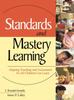 Standards and Mastery Learning : Aligning Teaching and Assessment So All Children Can Learn Kitabı
