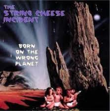

CD STRING CHEESE INCIDENT - Born on the Wrong Planet (Reis) 6621021001 SCI Fidelity Re 1996 US Jazz Used