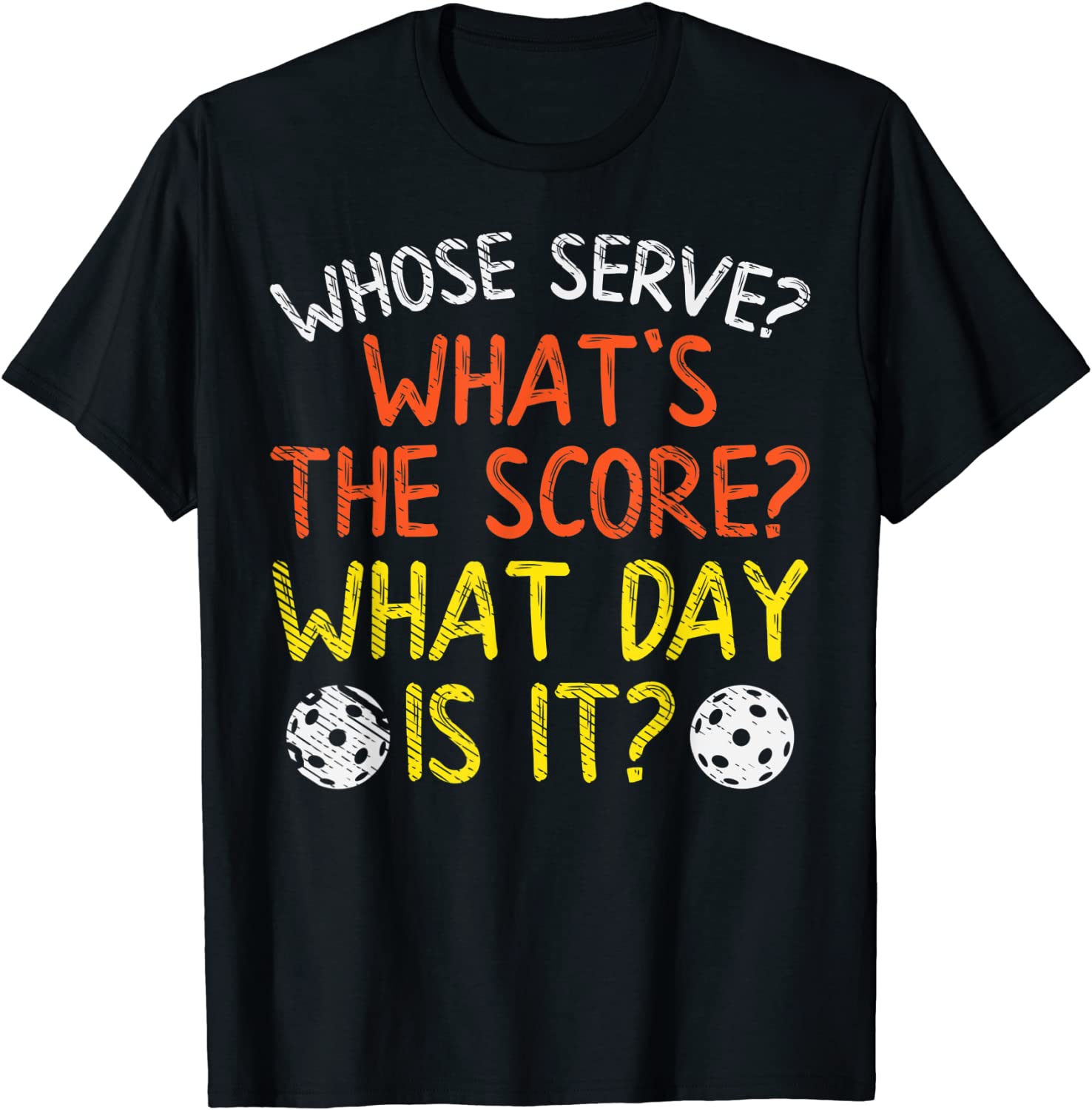 

Whose Serve What Score Day Funny Pickleball Pickle Ball Gift T-Shirt Tops T Shirt New Design Casual Mens Top T-shirts Casual 4XL