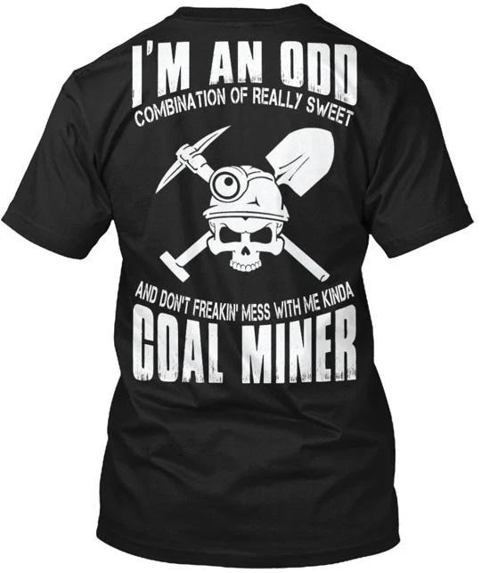 

Coal Miner I m An Odd Combination T shirt Made in the USA Size S to 5XL S