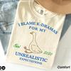 Funny K-Drama Shirt, I Blame K-Dramas for My Unrealistic Expectations Tee, Silly Goose Graphic Shirt, Custom Kdrama Lover Gift Personalized