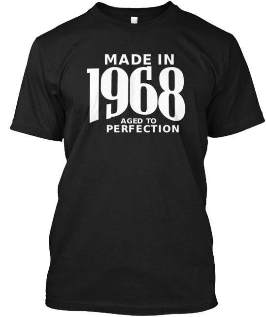 Made In 1968 T-Shirt Made in the USA Size S to 5XL Unisex T-Shirt