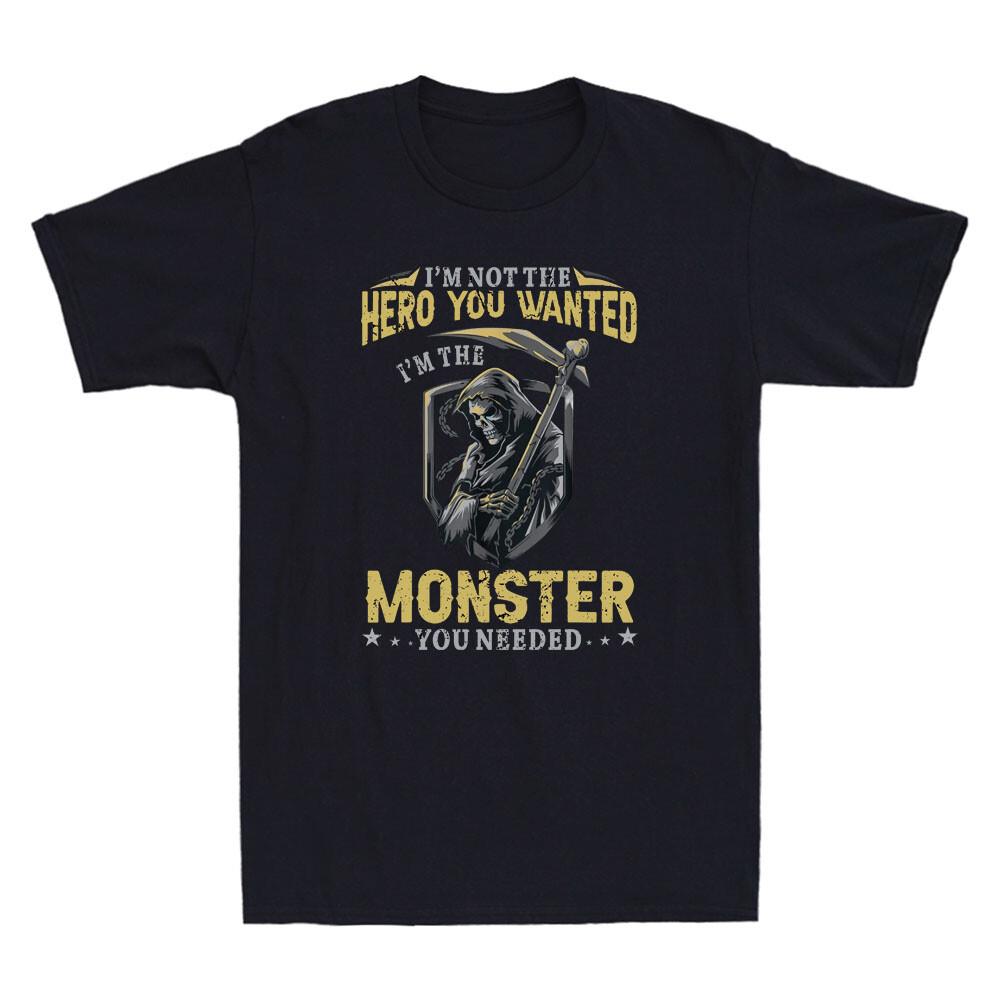 I m Not The Hero You Wanted I m The Monster You Needed Death Retro Men s T-Shirt M