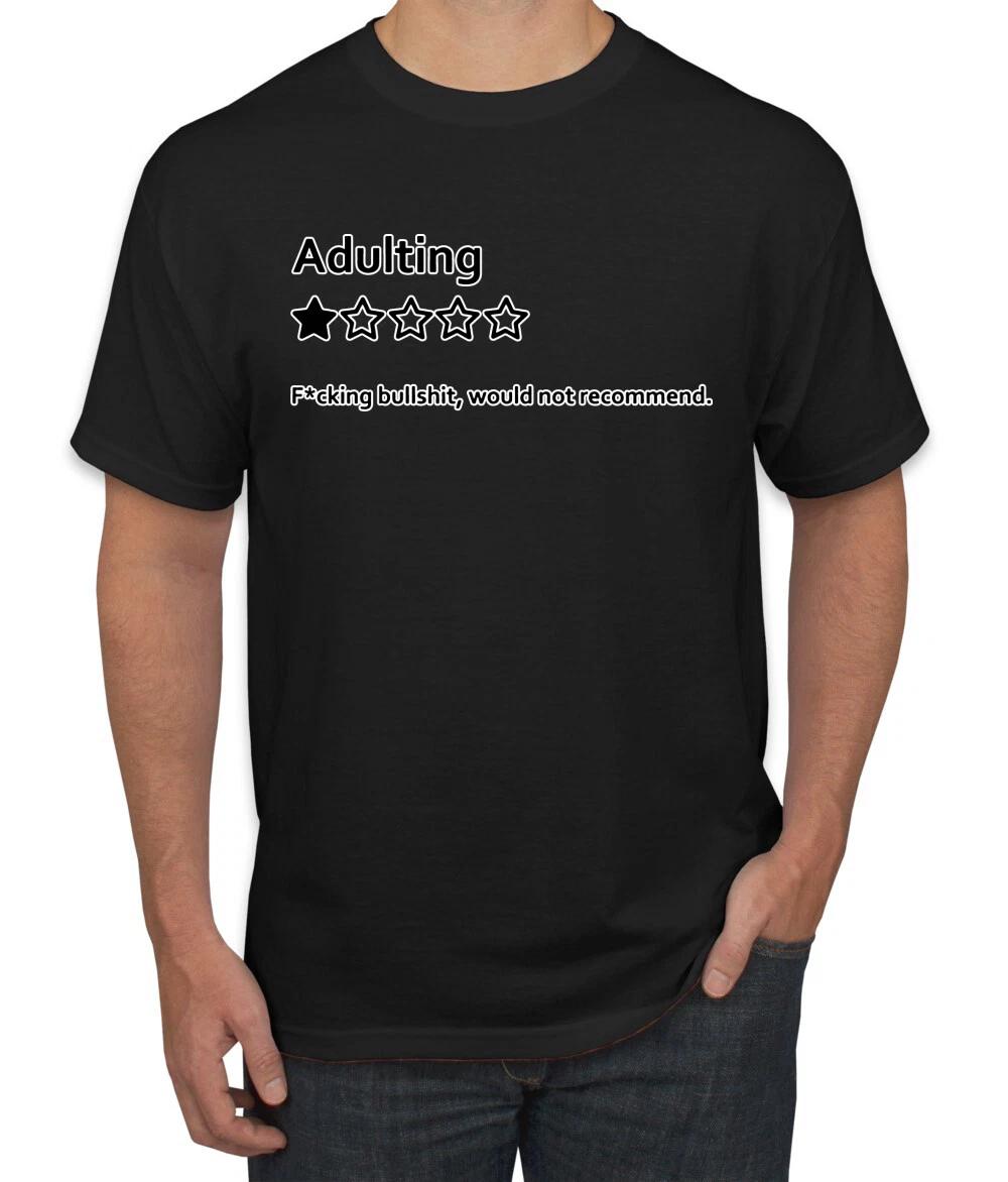 Adulting One Star Rating Would Not Recommend Men T- Shirt L
