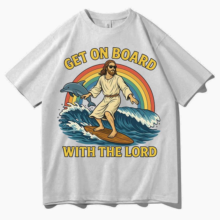 Get on Board with The Lord Funny Jesus Meme T Shirts Unisexs Harajuku Clothing Casual Classic Oversized Cozy Short Sleeve Tshirts