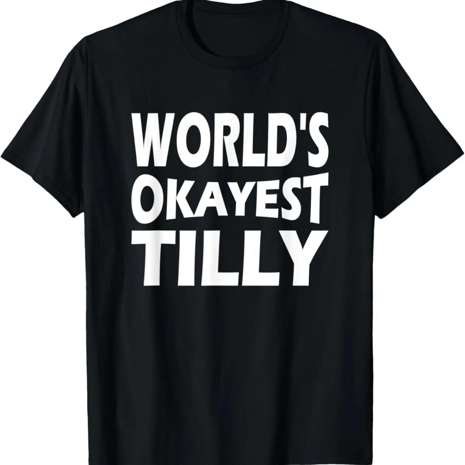 

Funny - Worlds Okayest Tilly T-Shirt S