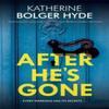 After Hes Gone by Katherine Bolger Hyde Paperback Book 9781448310524