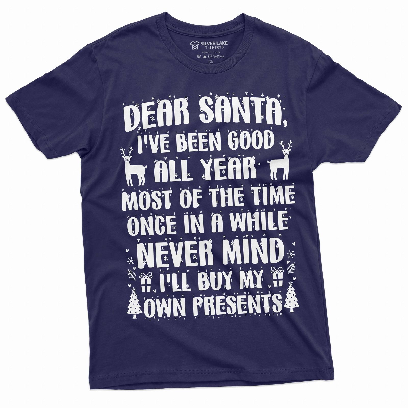 Men s Funny letter to Santa T-shirt never mind I will buy my own presents shirt S