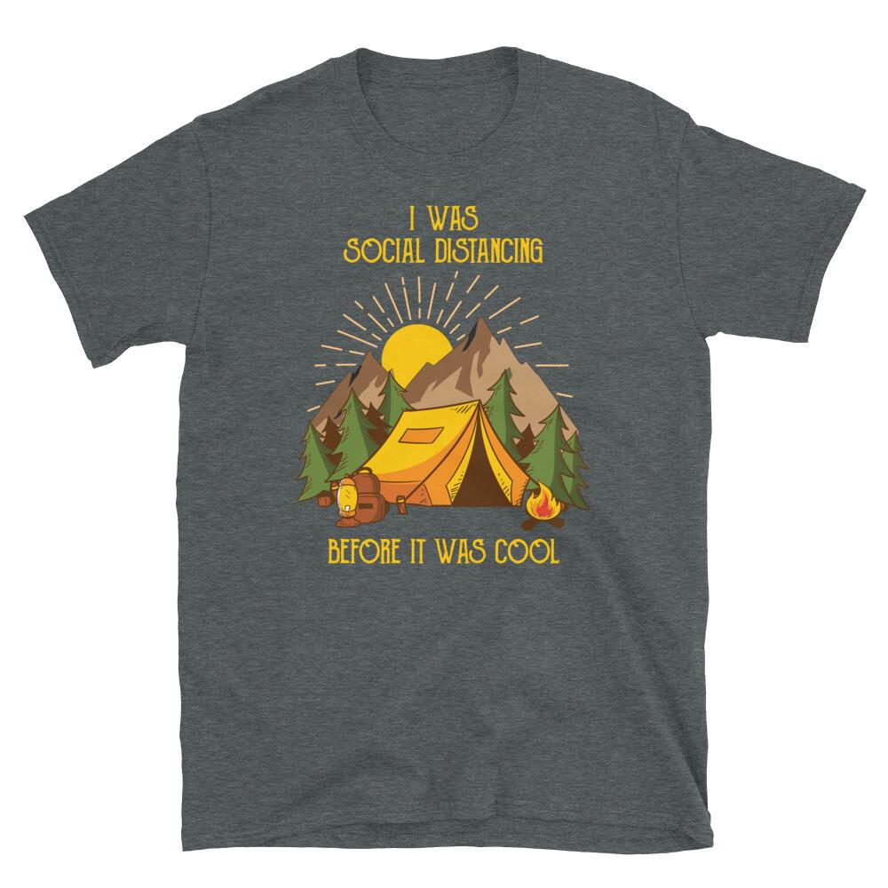 

Camping I Was Social Distancing Before It Was Cool Short-Sleeve Unisex T-Shirt 2XL