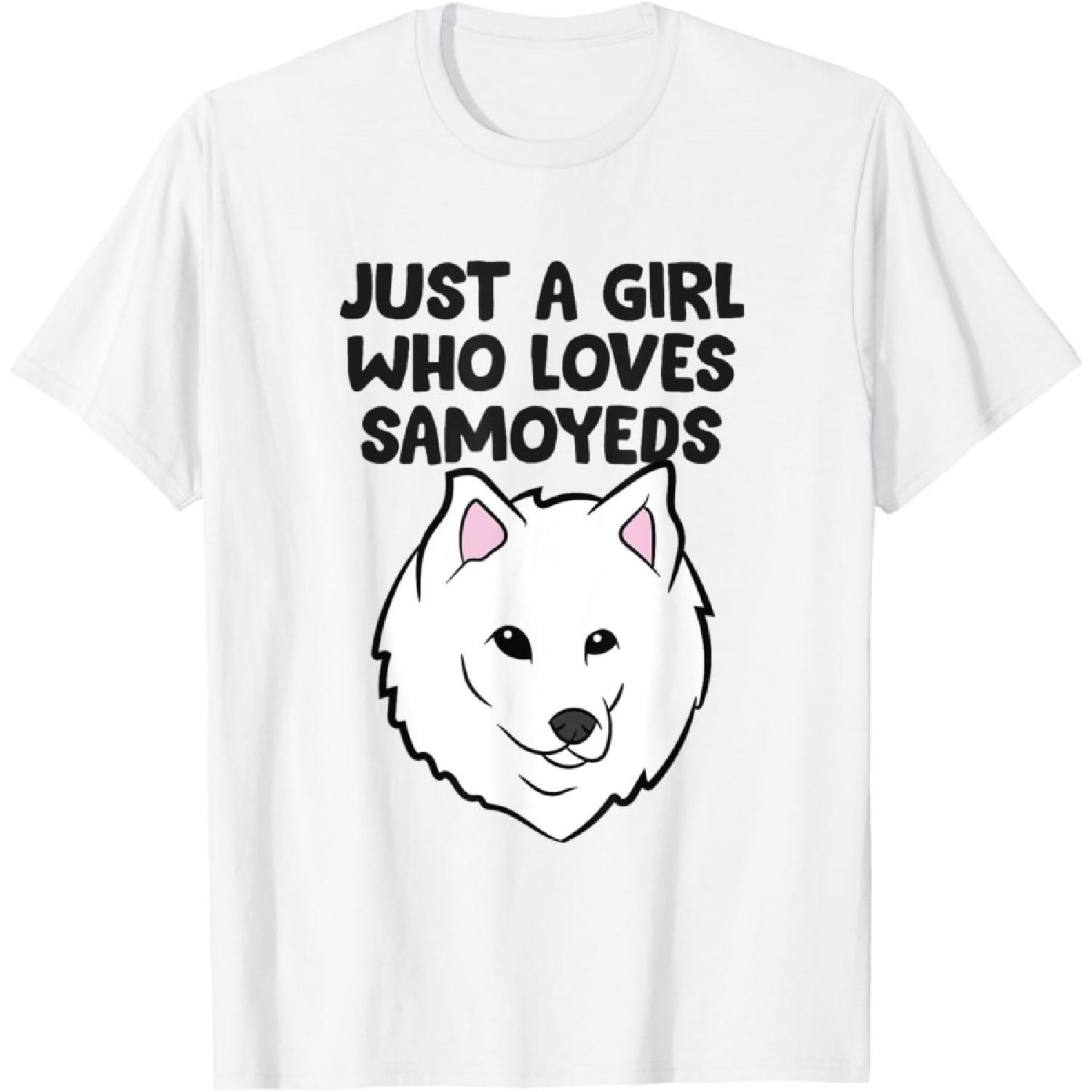 Samoyed Girl Just a Girl Who Loves Samoyed Puppies T-Shirt S