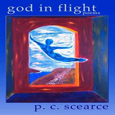 God In Flight First Edition  Reprint by P C Scearce Paperback Book 9780557712939