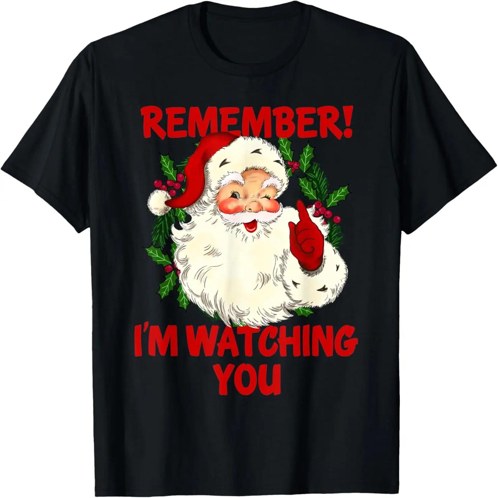 

Remember I m Watching You Vintage Christmas Santa Claus Xmas T-Shirt XXXXXL