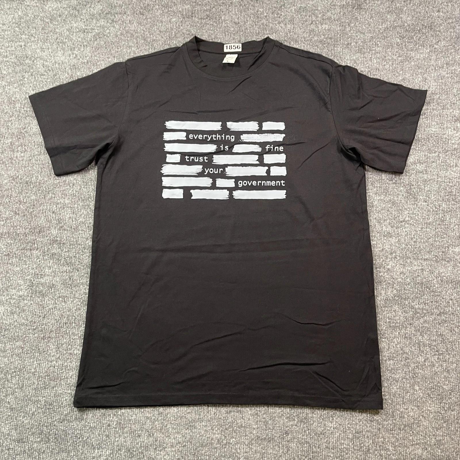 NWOT Y2K Everything is Fine Trust Your Government Shirt Large 22x28 Black L