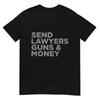 Send Lawyers Guns Money T-Shirt