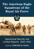 Βιβλίο The American Eagle Squadrons of the Royal Air Force : Operational Records and Combat Reports, 1940-1942
