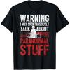 Ghost Hunting Warning Paranormal Investigator T-Shirt