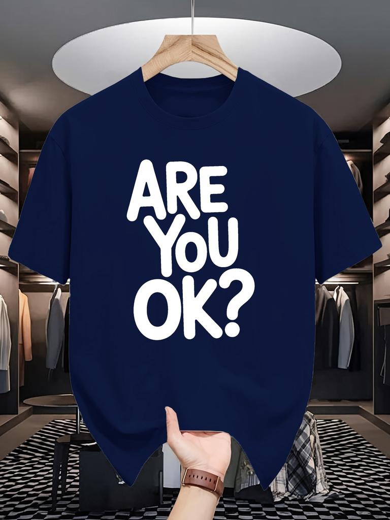 Are You Ok Bold Font Text Slogan Graphic Unisexs Crew Neck T Shirt Simple Letter Print Short Sleeve Casual Cotton Summer Tops