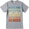 Black summer Teenagers tshirt People Who Tolerate Me On A Daily Basis Are The Real Heroes Short Sleeve Adult O Neck Tee shirt