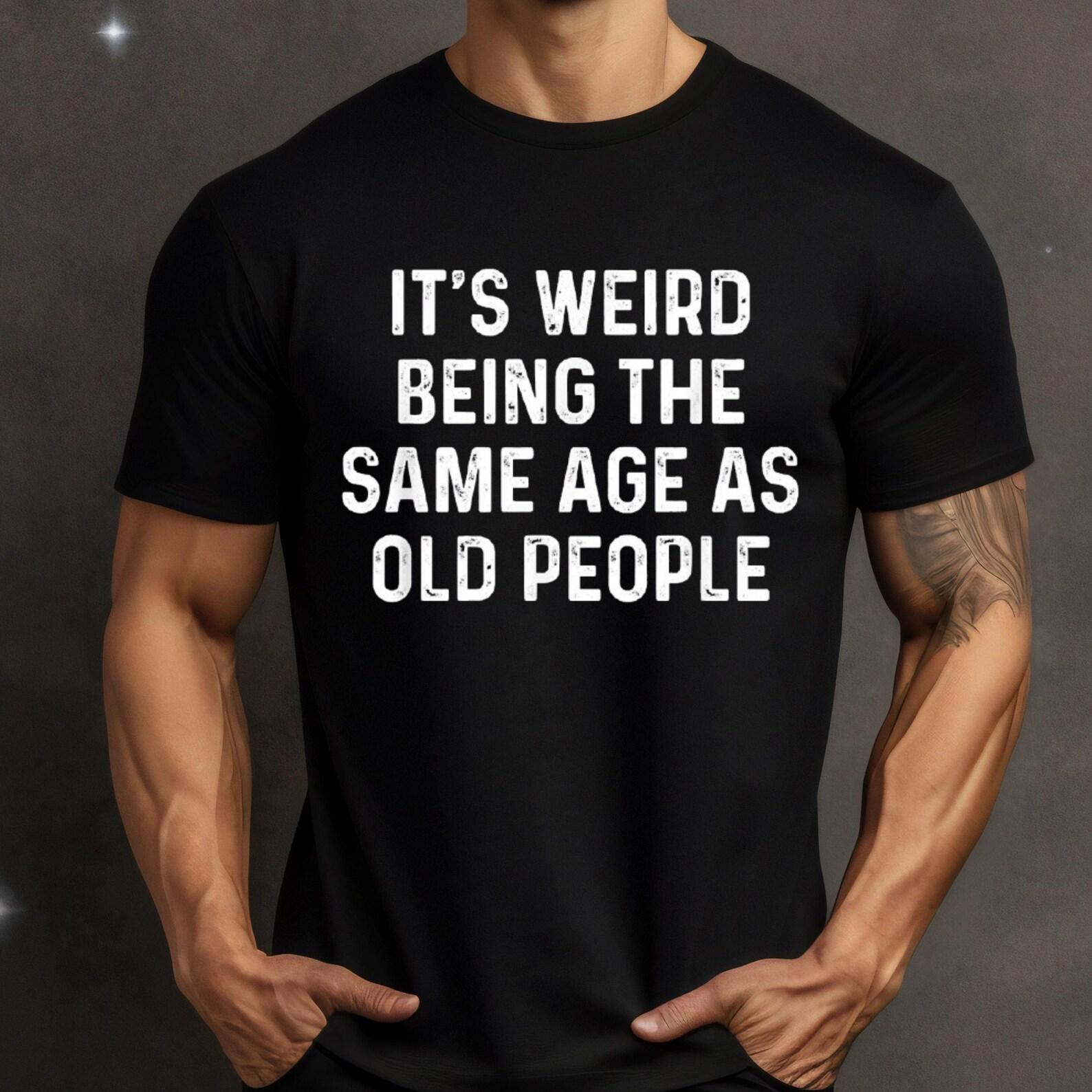 Funny Old People Shirt: Novelty Gift Tee L