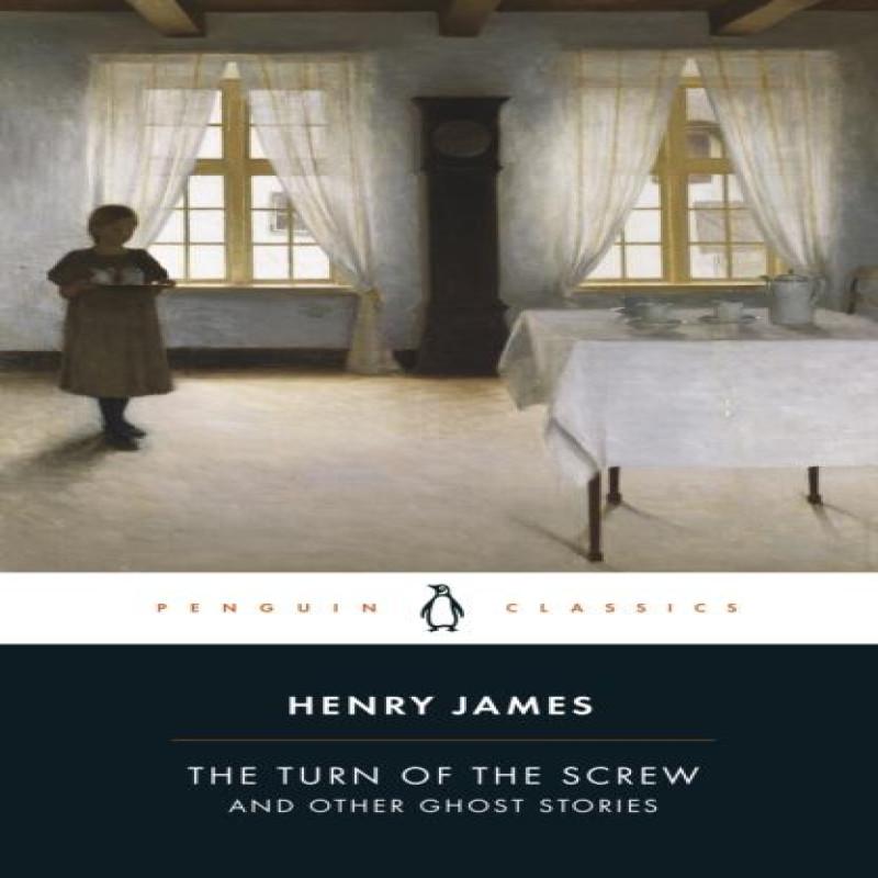 The Turn of the Screw and Other Ghost Stories by Henry James... 9780141389752