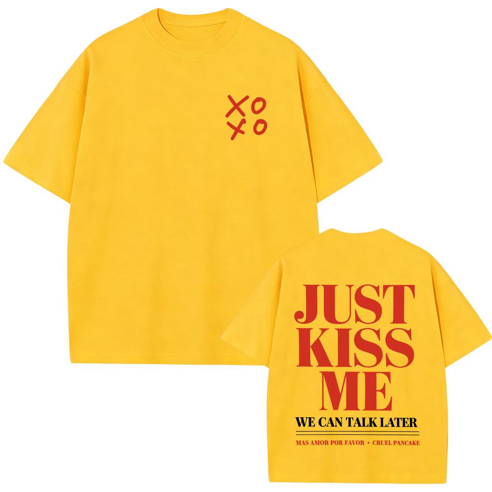Just Kiss Me We Can Talk Later Funny English Letters Tshirt Unisex Women Fashion Casual T Shirt Unisex Cotton Oversized Tshirts