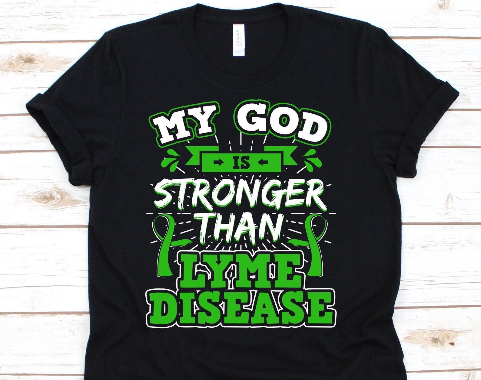 My God Is Stronger Than Lyme Disease Shirt, Lyme Disease Awareness Shirt, Lyme Disease, Lyme Awareness, Christian Shirt S
